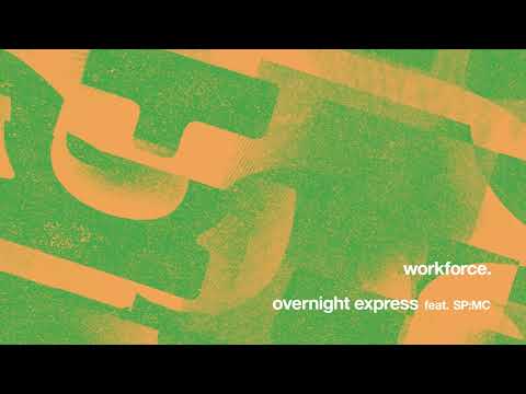 Workforce - Overnight Express feat. SP.MC