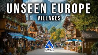 UNSEEN EUROPE | 50 of the Most Beautiful and Lesser-Known Villages in Europe | 4K Travel Guide