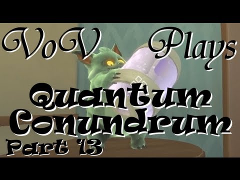 VoV Plays Quantum Conundrum! - Part 13: Make A Decision