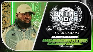 Raekwon "Incarcerated Scarfaces" | On The Radar Classics