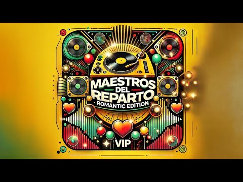 Maestros del Reparto V.I.P ROMANTIC EDITION by Dj Annier El Neglito Lukumi #dj #cubaton  #cubanmix