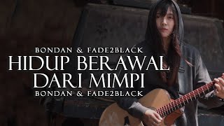 Download lagu Bondan & Fade2Black - Hidup Berawal Dari Mimpi ( COVERED BY VIOSHIE FEAT PERO ) mp3 Download lagu Bondan & Fade2Black - Hidup Berawal Dari Mimpi ( COVERED BY VIOSHIE FEAT PERO ) mp3