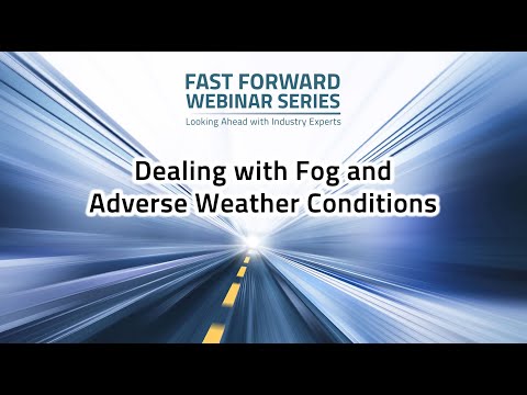 Fast Forward Expert Roundtable #15: Dealing with Fog and Adverse Weather Conditions