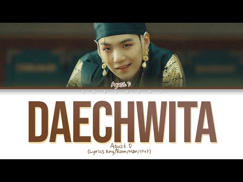 Agust D (BTS SUGA) - Daechwita (대취타) Lyrics (Color Coded Eng/Rom/Han/가사)