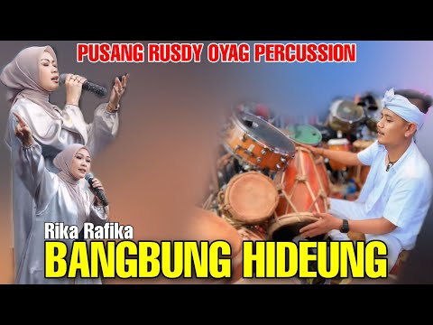BANGBUNG HIDEUNG - RIKA RAFIKA  | PUSANG RUSDY OYAG PERCUSSION