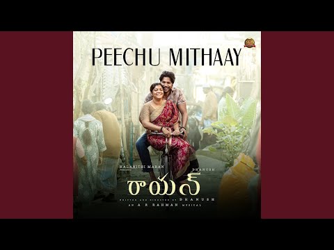 Peechu Mithaay (From "Raayan")