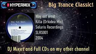 Way Out West – Killa (Orkidea Mix) Trance 2004