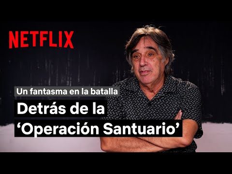 La Operación Santuario, por Agustín Díaz Yanes | Un fantasma en la batalla | Netflix España