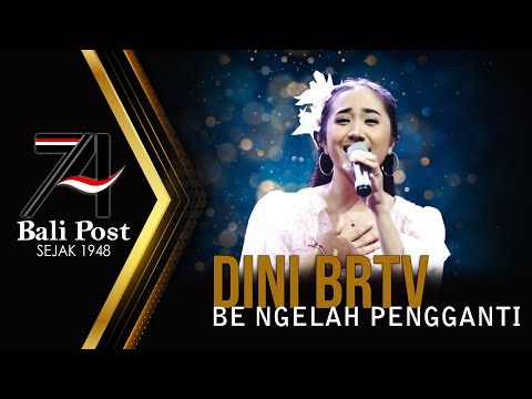 DINI BRTV - BE NGELAH PENGGANTI (TIKA PAGRAKY ) | SEMARAK 74 TAHUN BALI POST