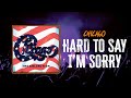 Chicago Hard To Say I M Sorry Lyrics