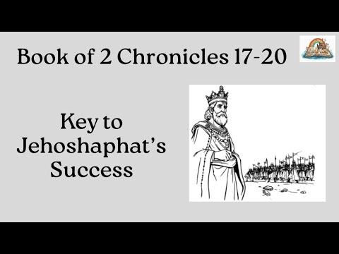 2 Chronicles 17-20 Key to Jehoshaphat’s Success