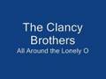 Clancy Brothers - All Around the Lonely O