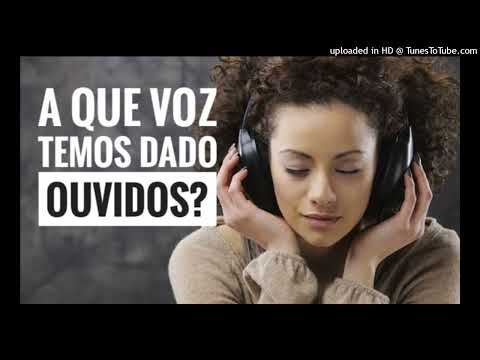 Devocional Que voz voce tem ouvidos 29 Abr 22