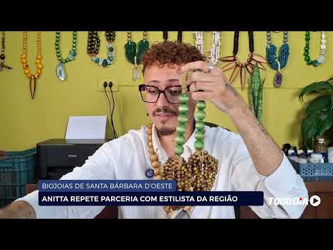 BIOJOIAS DE SANTA BÁRBARA D’OESTE: ANITTA REPETE PARCERIA COM ESTILISTA DA REGIÃO