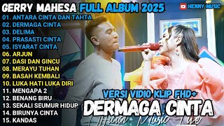 Download lagu ANTARA CINTA DAN TAHTA - DERMAGA CINTA - DELIMA- DUET GERRY MAHESA FULL ALBUM 2025 - TASYA ROSMALA mp3