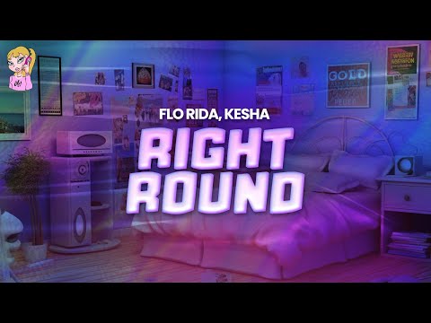 Flo Rida feat. Kesha - Right Round // Lyrics