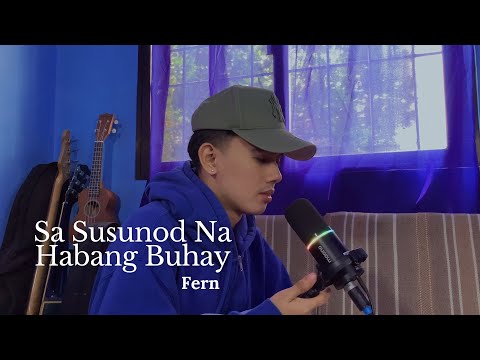Sa Susunod Na Habang Buhay - Ben&Ben (Cover by Fern)