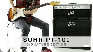 Video thumbnail for SUHR PT-100 SIGNATURE EDITION™ AMPLIFIER by Suhr Custom