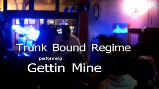 Trunk Bound Regime - Gettin Mine