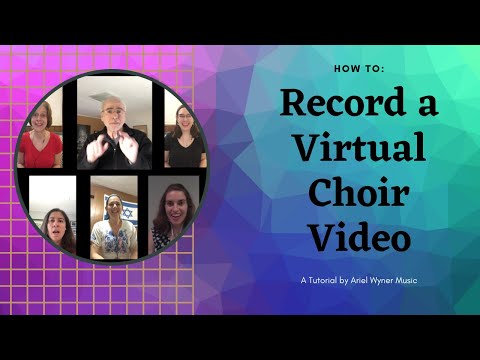 How to Record a Virtual Choir Video