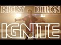 IGNITE (OFFICIAL MUSIC VIDEO) - RICKY DILLON