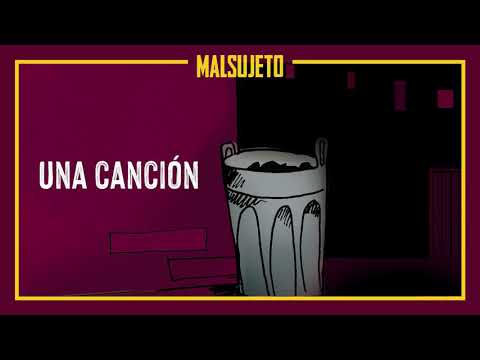 Malsujeto - Una Canción