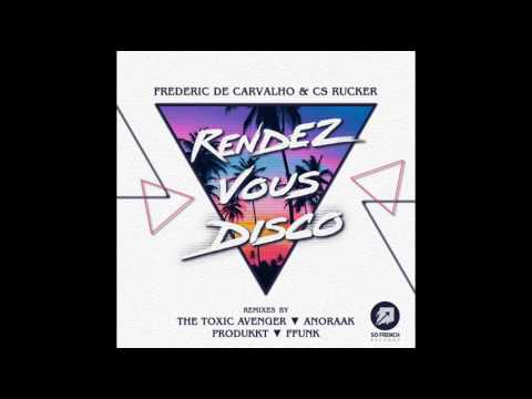 Frederic De Carvalho & CS Rucker - Rendez-Vous Disco (Produkkt Remix) [So French Records]