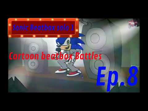 Sonic Beatbox solo 1- Cartoon beatbox Battles
