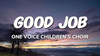 Download lagu Good Job - One Voice Children's Choir (lyrics) mp3