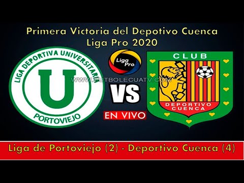 Liga de Portoviejo (2) Deportivo Cuenca (4)  El Cuenca gana su primer partido de la ligapro 2020