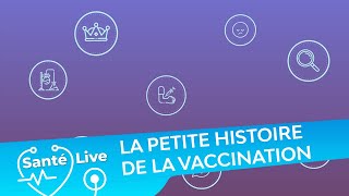 Santé live #4  - La petite histoire de la vaccination