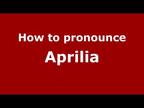 How to pronounce Aprilia