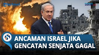 Peringatan Keras Netanyahu ke Hamas: Jika Gencatan Senjata Gagal, Israel Serang Gaza Lebih Besar