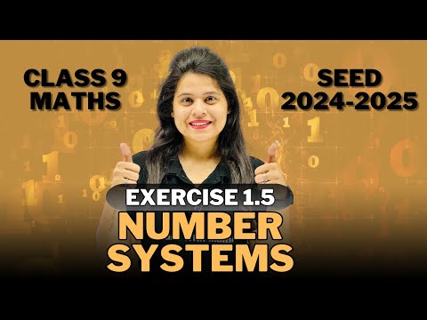 Number Systems | Exercise 1.5 | Chapter 1 | SEED 2024-2025