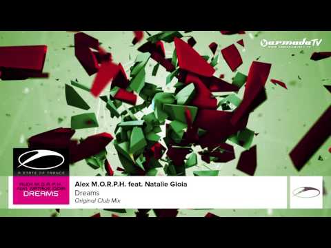Alex M.O.R.P.H. feat. Natalie Gioia - Dreams (Original Club Mix)