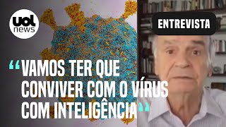 Drauzio Varella sobre fim da pandemia: 'Vai dar para conviver com covid se for doença leve'