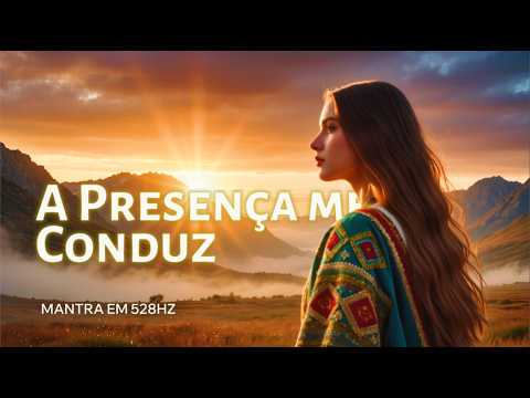The Presence Guides Me, You Are Not Alone | Mantra in 528 Hz