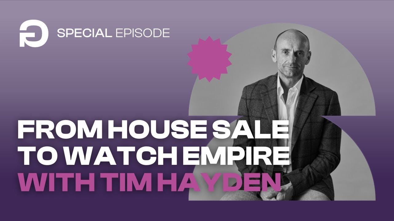 From House Sale to Watch Empire: Tim Hayden’s Bold Leap