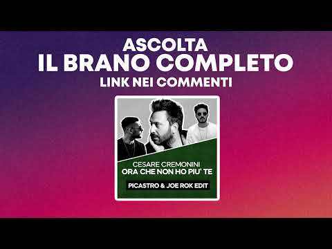 Cesare Cremonini - Ora che non ho piu te (JOE ROK & PICASTRO AFRO REMIX)