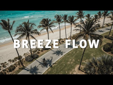 Breeze Flow 🌴 | Chill House-musikk for havutsikt, avslapning og sommerstemning