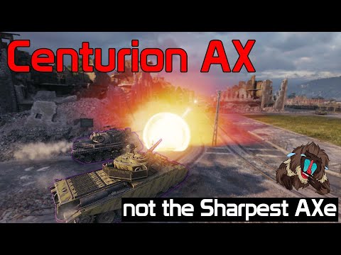 Centurion AX, not the Sharpest AXe | World of Tanks