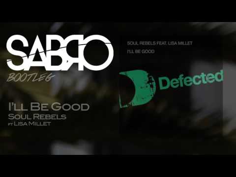 Soul Rebels ft Lisa Millet - I'll Be Good [Sabro Bootleg]