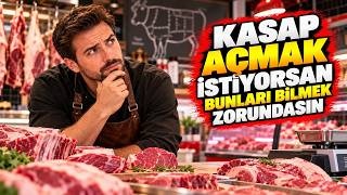 Kasap Açmayı Düşünüyorsan Bunları Bilmek Zorundasın (13 Madde + Gerçek Hesap)