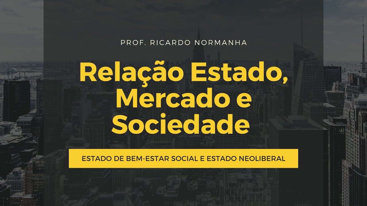 Estado de Bem Estar Social e Estado Neoliberal