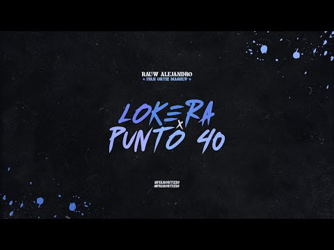 LOKERA x PUNTO 40 - Rauw Alejandro (Tiktok Mashup)