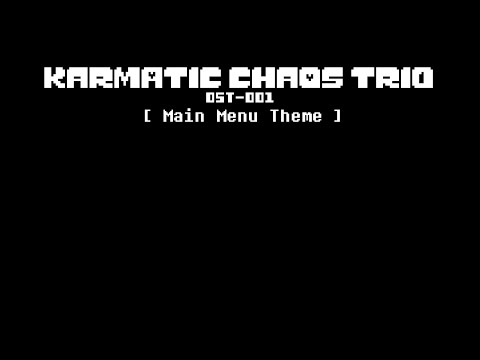 [Karmatic Chaos Trio] EP. I | OST-001 – Main Menu