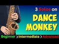 3 Sax Solos on 'Dance Monkey' - Beginner, Intermediate + Advanced