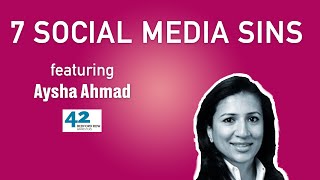 7 social media sins | Aysha Ahmad