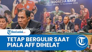 Kabar Baik! Liga 1 Indonesia Akan Bergulir saat Piala AFF 2022 Dihelat, ini Penjelasan Komisaris LIB