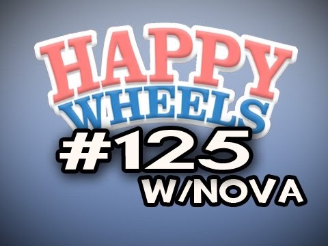 Happy Wheels w/Nova Ep.125 - Little Boy Base